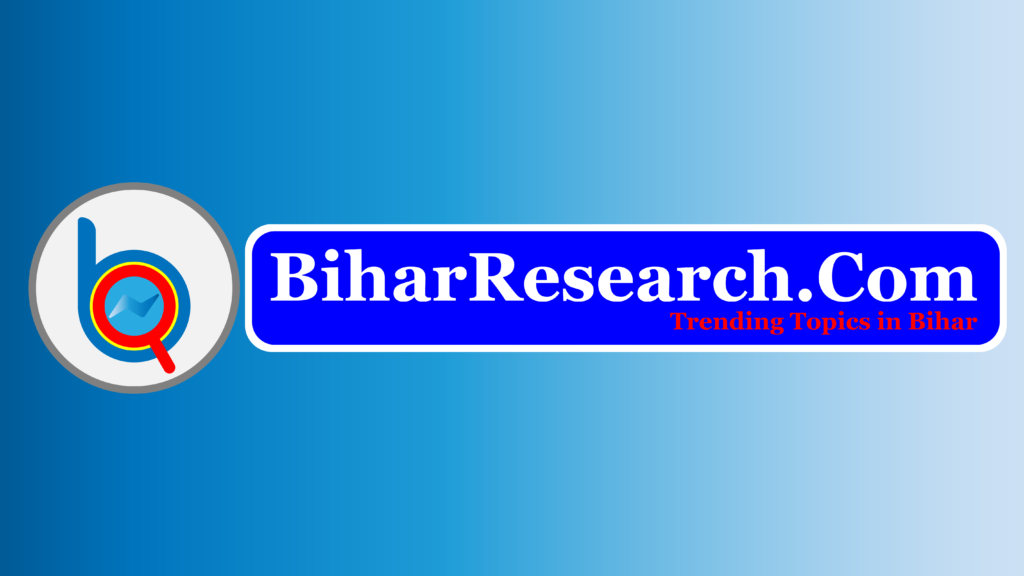 Bihar Research | BiharResearch.Com | Trending Topics in Bihar | Student, Sarkari Yojana , Agriculture, University Update.